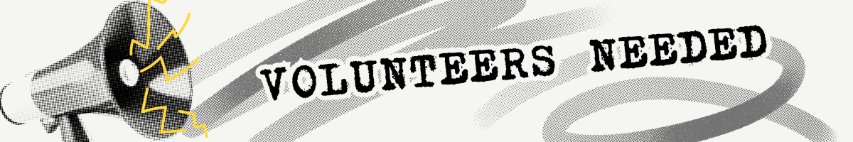Volunteers Needed
